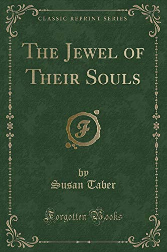 Stock image for The Jewel of Their Souls (Classic Reprint) for sale by PBShop.store US