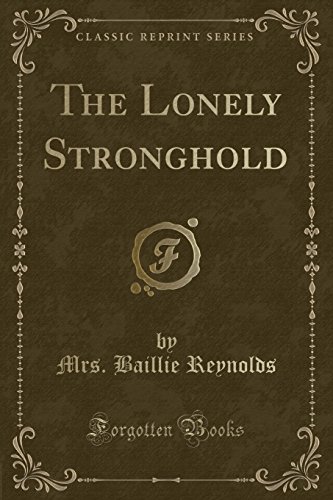 Imagen de archivo de Lonely Stronghold (Classic Reprint) a la venta por PBShop.store US