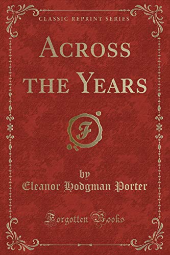 Stock image for Across the Years (Classic Reprint) for sale by PBShop.store US