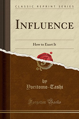 9781527656802: Influence: How to Exert It (Classic Reprint)