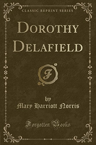 Imagen de archivo de Dorothy Delafield (Classic Reprint) a la venta por PBShop.store US