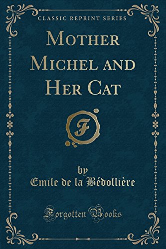 Beispielbild fr Mother Michel and Her Cat (Classic Reprint) zum Verkauf von PBShop.store US