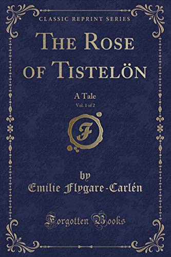 Imagen de archivo de The Rose of Tistel?n, Vol. 1 of 2 a la venta por PBShop.store US