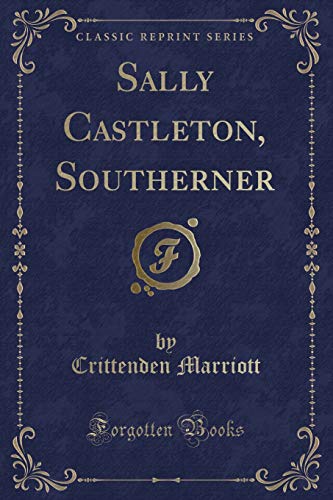 Stock image for Sally Castleton, Southerner (Classic Reprint) for sale by PBShop.store US