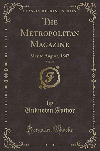 9781527660854: The Metropolitan Magazine, Vol. 49: May to August, 1847 (Classic Reprint)