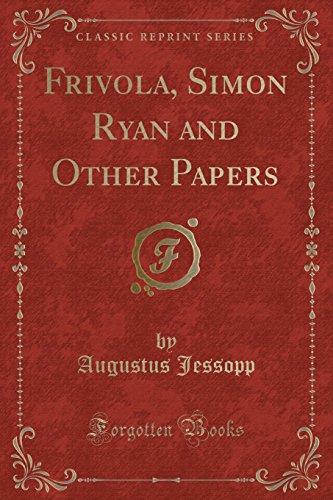 Stock image for Frivola, Simon Ryan and Other Papers (Classic Reprint) for sale by PBShop.store US