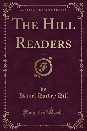 Stock image for The Hill Readers, Vol. 3 (Classic Reprint) for sale by Forgotten Books