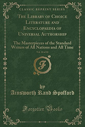 Stock image for Library of Choice Literature and Encyclopaedia of Universal Authorship, Vol. 10 of 10 for sale by PBShop.store US