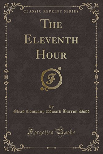 Imagen de archivo de The Eleventh Hour (Classic Reprint) a la venta por PBShop.store US