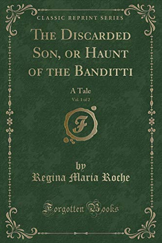 Stock image for The Discarded Son, or Haunt of the Banditti, Vol. 1 of 2 for sale by PBShop.store US