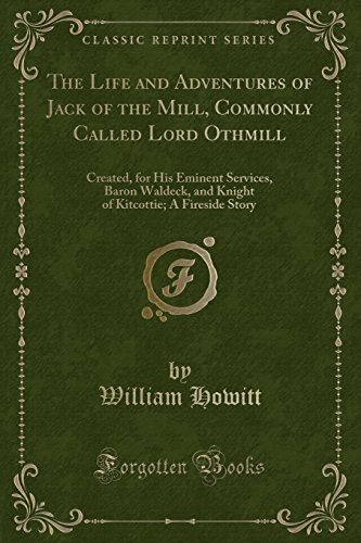 Beispielbild fr The Life and Adventures of Jack of the Mill, Commonly Called Lord Othmill zum Verkauf von PBShop.store US