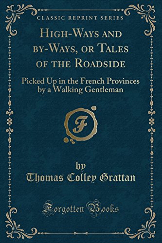 9781527664296: High-Ways and by-Ways, or Tales of the Roadside: Picked Up in the French Provinces by a Walking Gentleman (Classic Reprint)