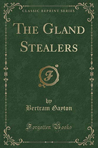 Beispielbild fr The Gland Stealers (Classic Reprint) zum Verkauf von PBShop.store US