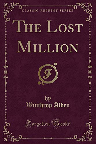 Stock image for The Lost Million (Classic Reprint) for sale by PBShop.store US