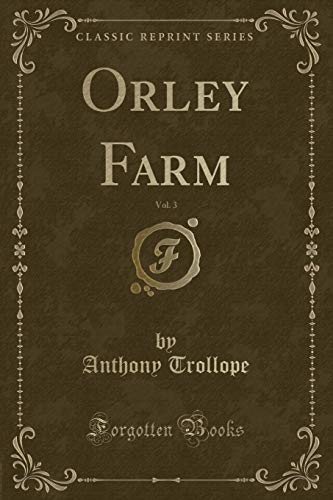Stock image for Orley Farm, Vol. 3 (Classic Reprint) for sale by PBShop.store US