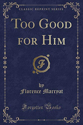 Stock image for Too Good for Him (Classic Reprint) for sale by PBShop.store US