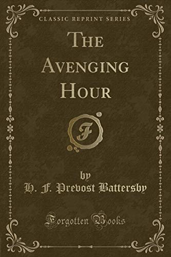 Stock image for The Avenging Hour (Classic Reprint) for sale by PBShop.store US