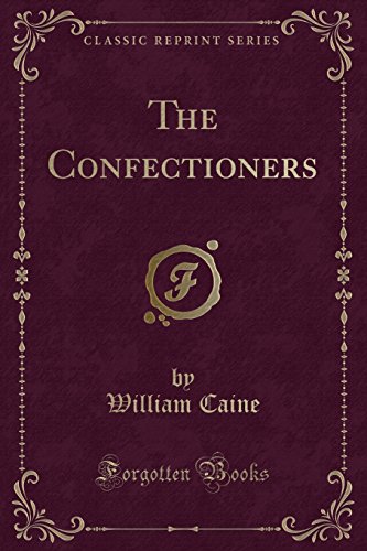 Imagen de archivo de The Confectioners (Classic Reprint) a la venta por PBShop.store US