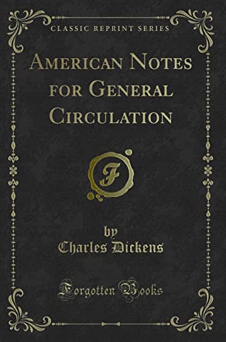 Imagen de archivo de American Notes for General Circulation (Classic Reprint) a la venta por PBShop.store US