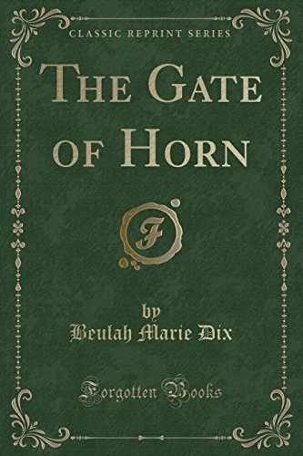 Beispielbild fr The Gate of Horn (Classic Reprint) zum Verkauf von PBShop.store US