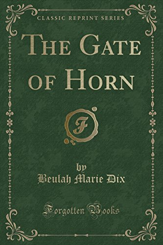 Imagen de archivo de The Gate of Horn (Classic Reprint) a la venta por PBShop.store US