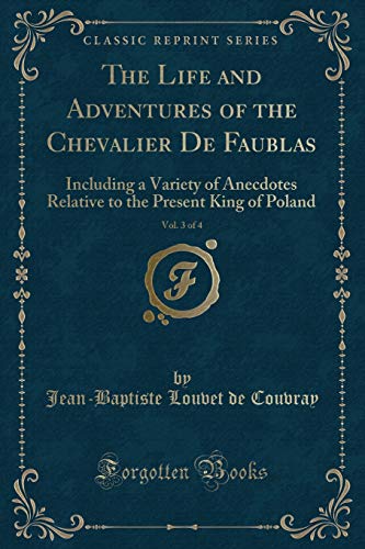 Beispielbild fr The Life and Adventures of the Chevalier de Faublas, Vol. 3 of 4 zum Verkauf von PBShop.store US