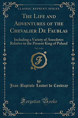 Imagen de archivo de The Life and Adventures of the Chevalier de Faublas, Vol. 3 of 4 a la venta por PBShop.store US