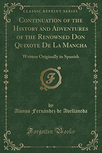 Stock image for Continuation of the History and Adventures of the Renowned Don Quixote de la Mancha for sale by PBShop.store US