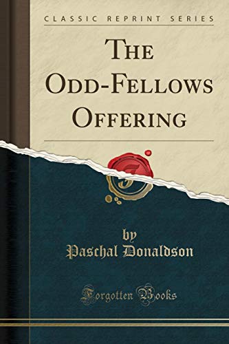 Stock image for The Odd-Fellows Offering (Classic Reprint) for sale by PBShop.store US