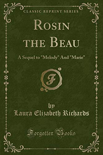 Beispielbild fr Rosin the Beau: A Sequel to "Melody" And "Marie" (Classic Reprint) zum Verkauf von Reuseabook