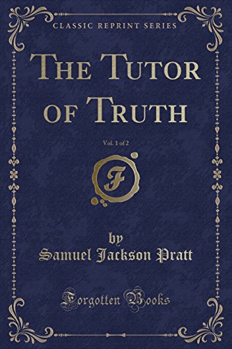 Imagen de archivo de The Tutor of Truth, Vol. 1 of 2 (Classic Reprint) a la venta por PBShop.store US