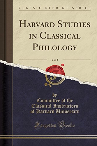 Stock image for Harvard Studies in Classical Philology, Vol. 4 (Classic Reprint) for sale by PBShop.store US