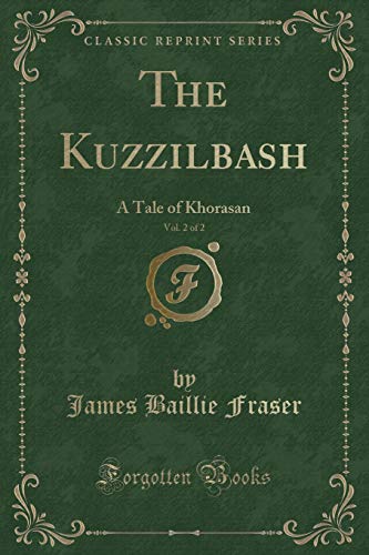 Stock image for The Kuzzilbash, Vol. 2 of 2 for sale by PBShop.store US