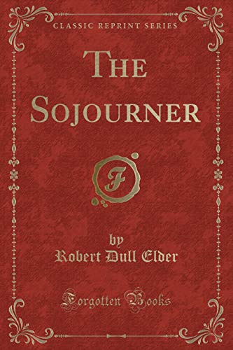 Beispielbild fr The Sojourner (Classic Reprint) zum Verkauf von Buchpark
