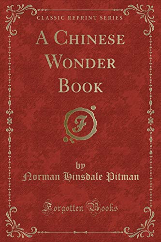 Stock image for A Chinese Wonder Book (Classic Reprint) for sale by PBShop.store US