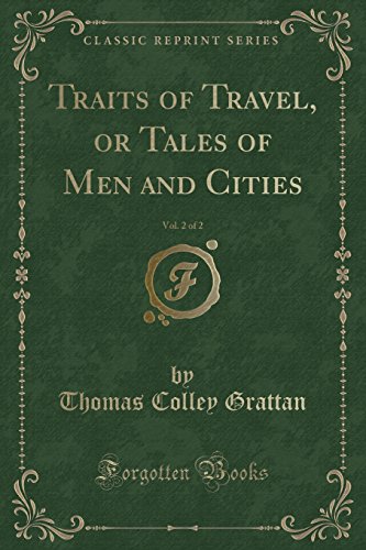 Stock image for Traits of Travel, or Tales of Men and Cities, Vol. 2 of 2 (Classic Reprint) for sale by PBShop.store US