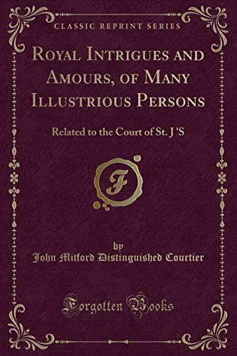 Beispielbild fr Royal Intrigues and Amours, of Many Illustrious Persons zum Verkauf von PBShop.store US