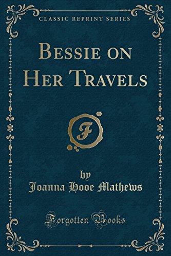 Stock image for Bessie on Her Travels (Classic Reprint) for sale by PBShop.store US