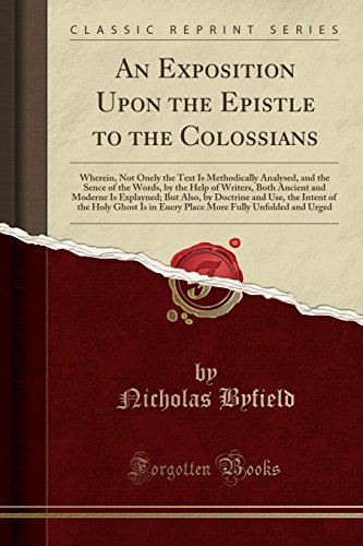 Beispielbild fr An Exposition Upon the Epistle to the Colossians (Classic Reprint) zum Verkauf von Forgotten Books