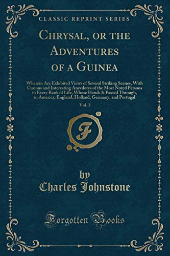 Beispielbild fr Chrysal, or the Adventures of a Guinea, Vol. 3 zum Verkauf von PBShop.store US