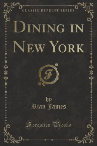 Stock image for Dining in New York (Classic Reprint) for sale by PBShop.store US