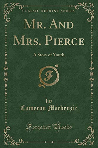 9781527689794: Mr. and Mrs. Pierce: A Story of Youth (Classic Reprint)