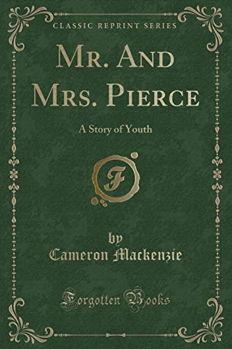 9781527689794: Mr. And Mrs. Pierce: A Story of Youth (Classic Reprint)