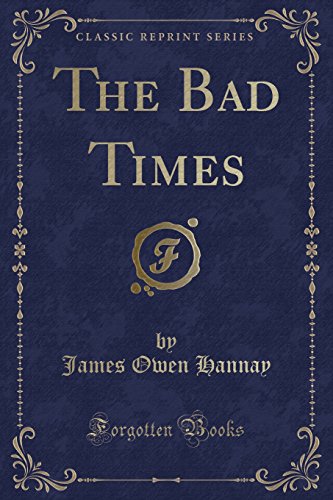 Beispielbild fr The Bad Times (Classic Reprint) zum Verkauf von PBShop.store US