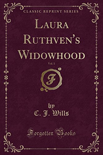 Stock image for Laura Ruthven's Widowhood, Vol. 1 (Classic Reprint) for sale by PBShop.store US