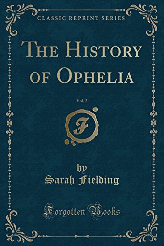 Imagen de archivo de The History of Ophelia, Vol. 2 (Classic Reprint) a la venta por PBShop.store US