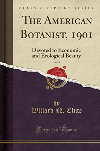 Imagen de archivo de The American Botanist, 1901, Vol. 1 a la venta por PBShop.store US