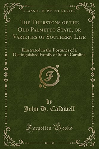 Stock image for The Thurstons of the Old Palmetto State, or Varieties of Southern Life for sale by PBShop.store US