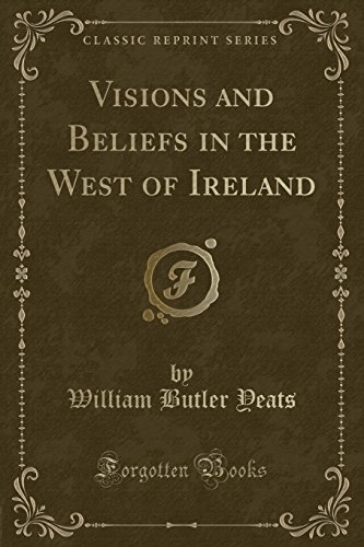 Beispielbild fr Visions and Beliefs in the West of Ireland (Classic Reprint) zum Verkauf von PBShop.store US