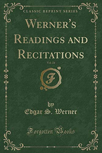 Beispielbild fr Werner`s Readings and Recitations, Vol. 24 (Classic Reprint) zum Verkauf von Buchpark